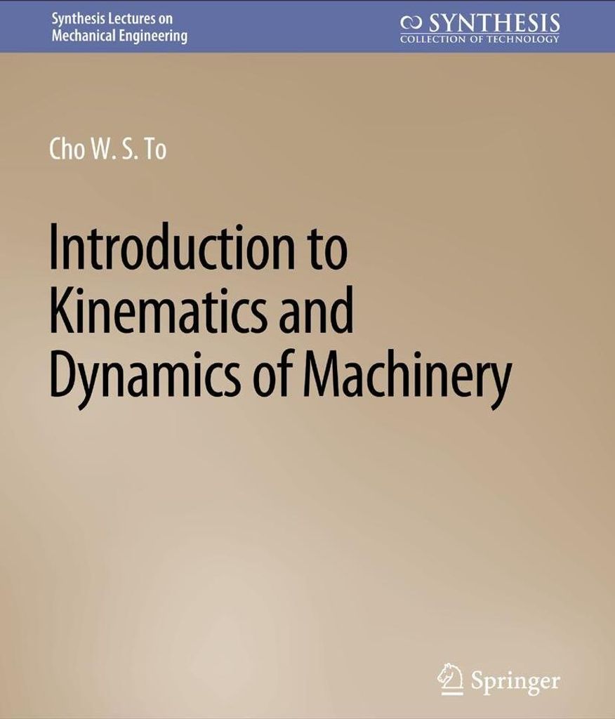 Introduction to Kinematics and Dynamics of Machinery
