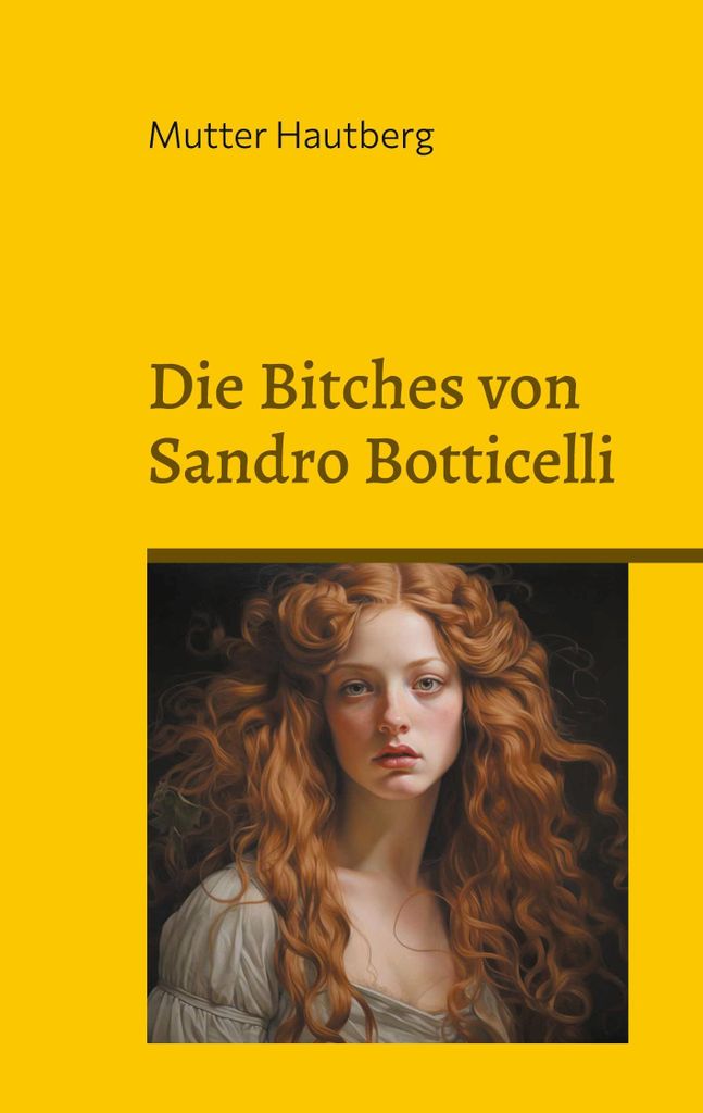 Die Bitches von Sandro Botticelli