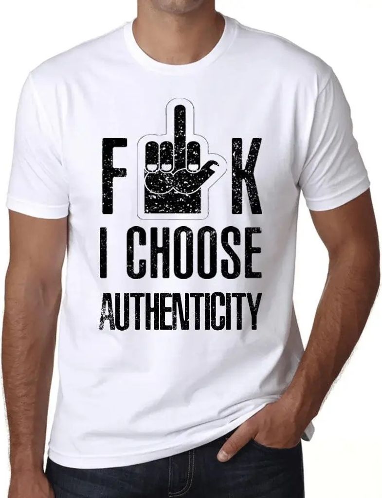Herren Grafik T-Shirt Scheiße ich wähle Authentizität – F**k I Choose Authenticity – Öko-Verantwortlich Vintage Jahrgang Kurzarm Lustige Druck