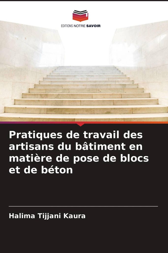 Pratiques de travail des artisans du bâtiment en matière de pose de blocs et de béton