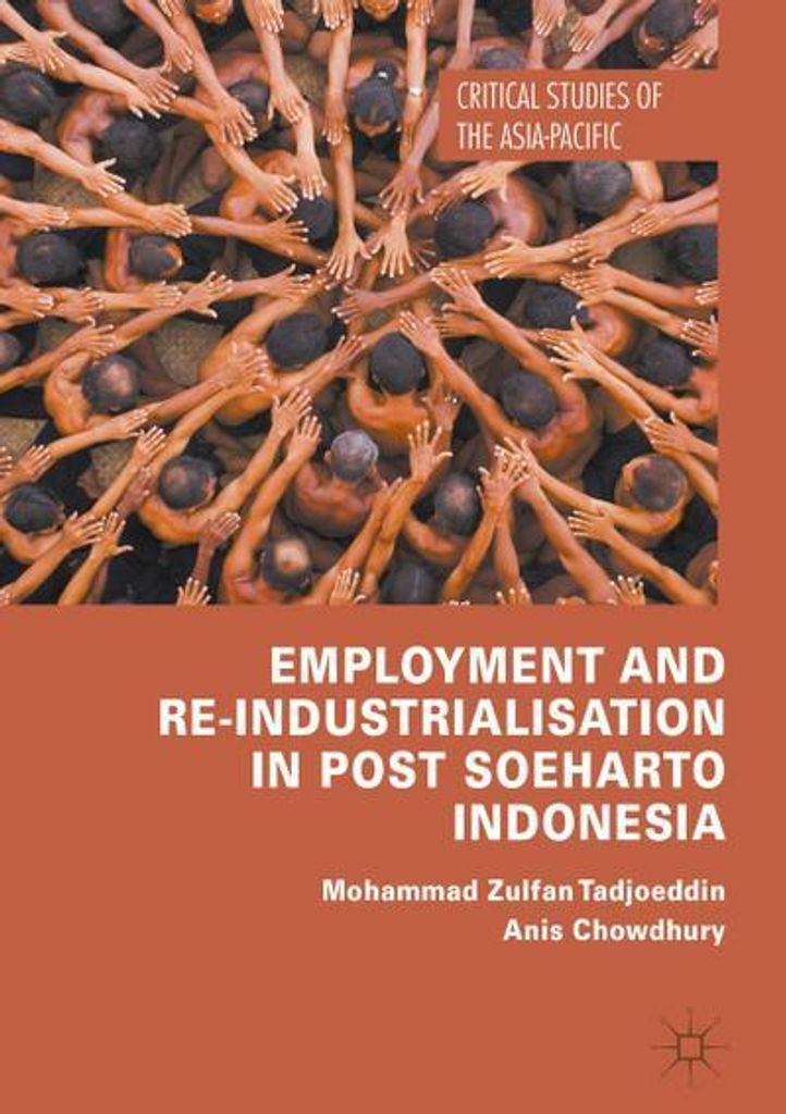 Employment and Re-Industrialisation in Post Soeharto Indonesia