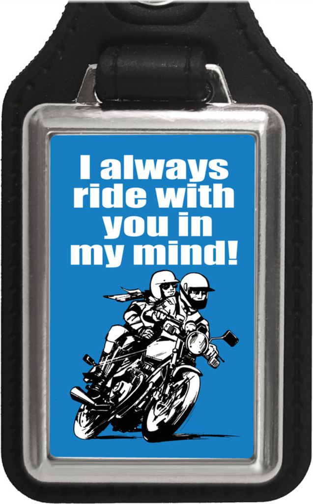 I always ride with you in my mind! Biker Schlüsselanhänger mit
