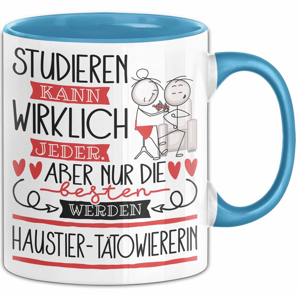Haustier-Tätowiererin Tasse Lustiges Geschenk Studieren Kann Wirklich Jeder Nur Die Besten Werden Haustier-Tätowiererin (Blau)