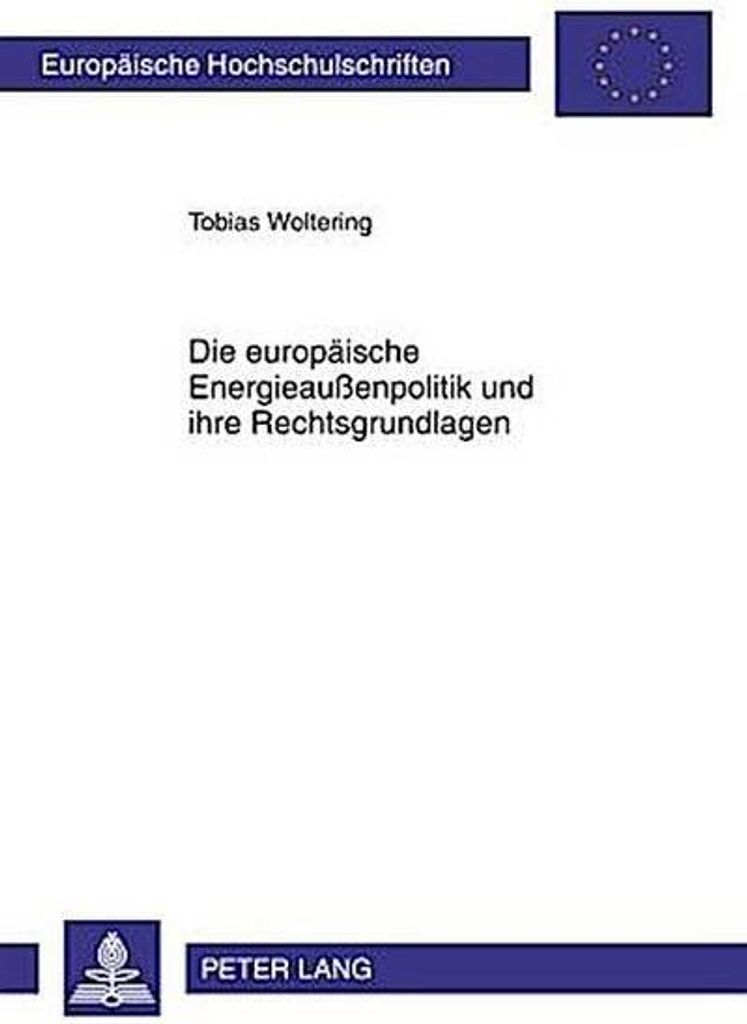Die europäische Energieaußenpolitik und ihre Rechtsgrundlagen