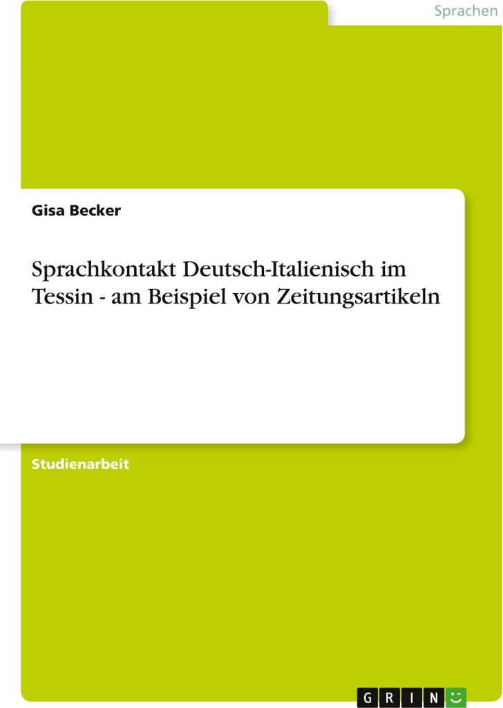 Sprachkontakt Deutsch-Italienisch im Tessin - am Beispiel von Zeitungsartikeln