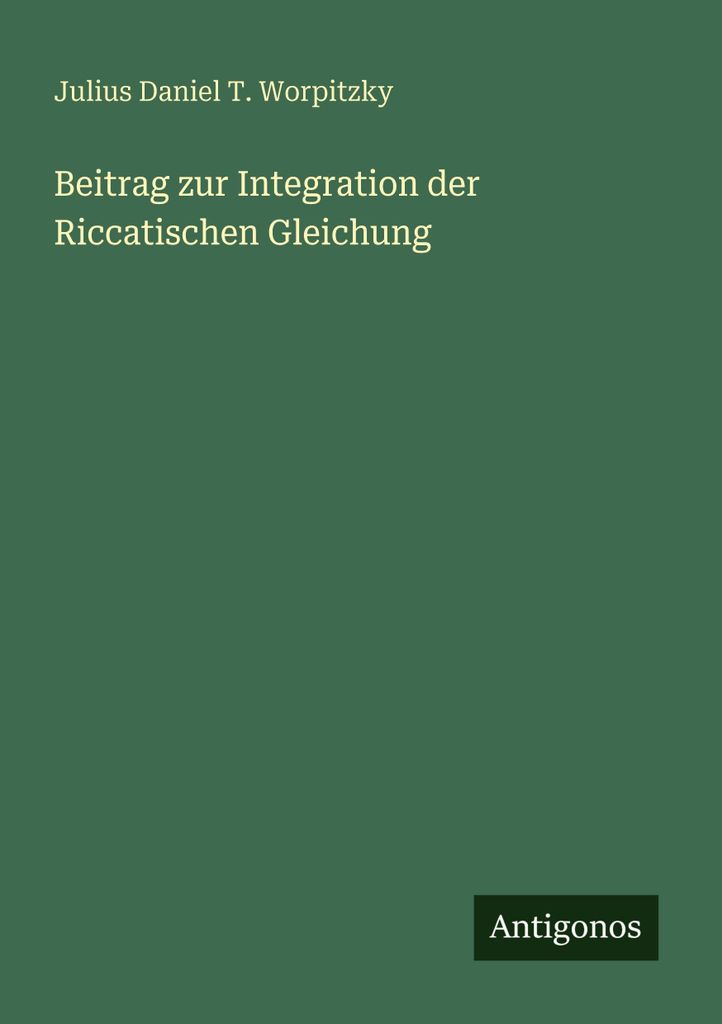 Beitrag zur Integration der Riccatischen Gleichung