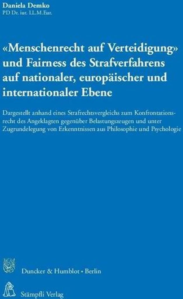 »Menschenrecht auf Verteidigung« und Fairness des Strafverfahrens auf nationaler, europäischer und internationaler Ebene