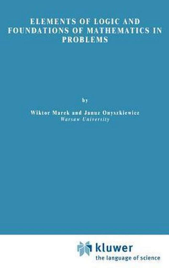 Elements of Logic and Foundations of Mathematics in Problems