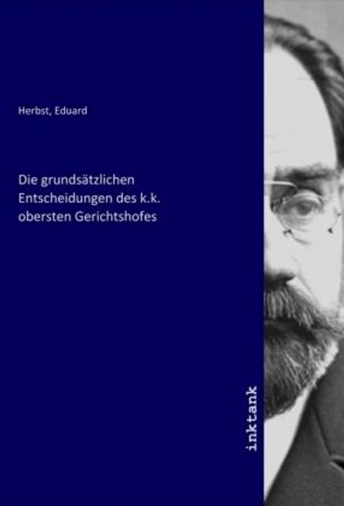 Die grundsätzlichen Entscheidungen des k.k. obersten Gerichtshofes