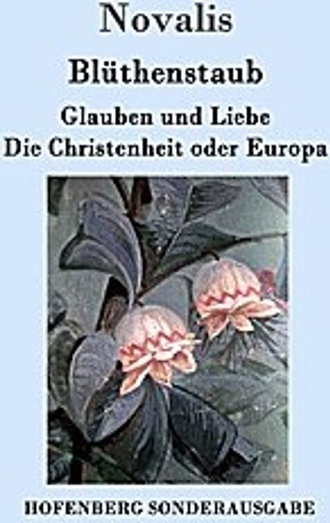 Blüthenstaub / Glauben und Liebe / Die Christenheit oder Europa