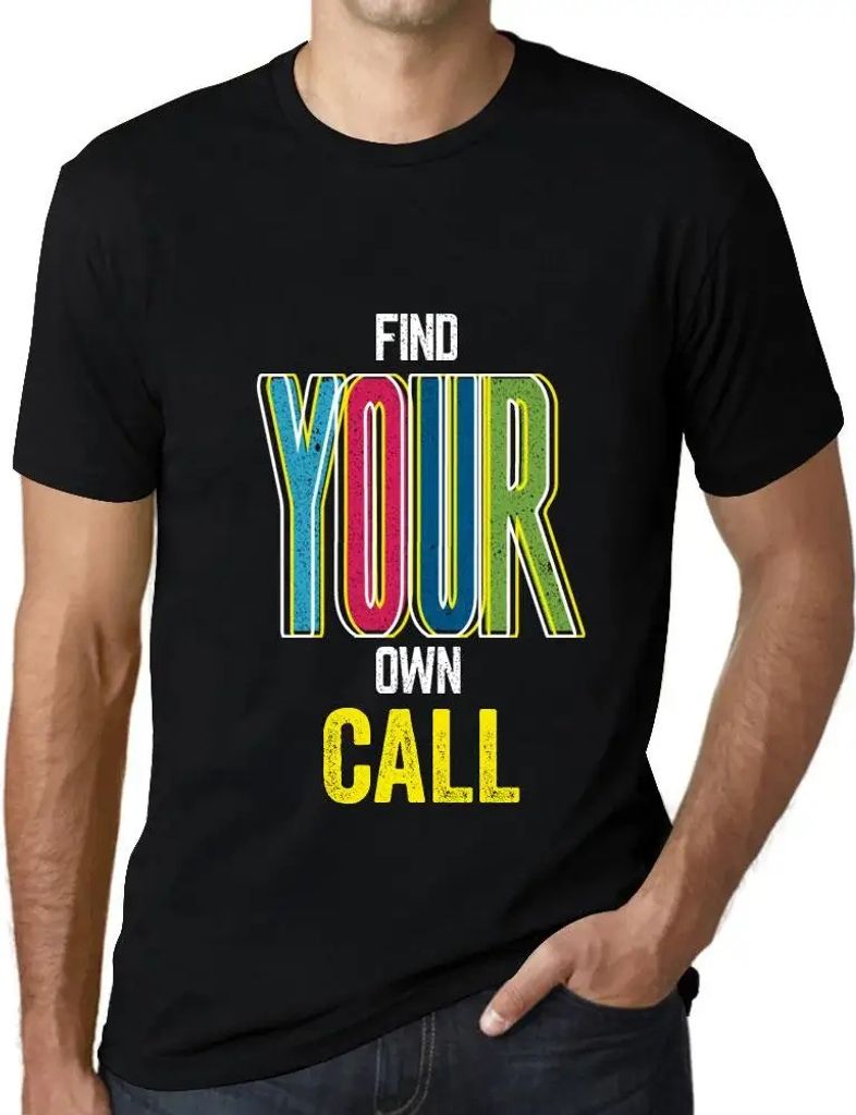 Herren Grafik T-Shirt Finden Sie Ihren eigenen Ruf – Find Your Own Call – Öko-Verantwortlich Vintage Jahrgang Kurzarm Lustige Druck Geburtstag