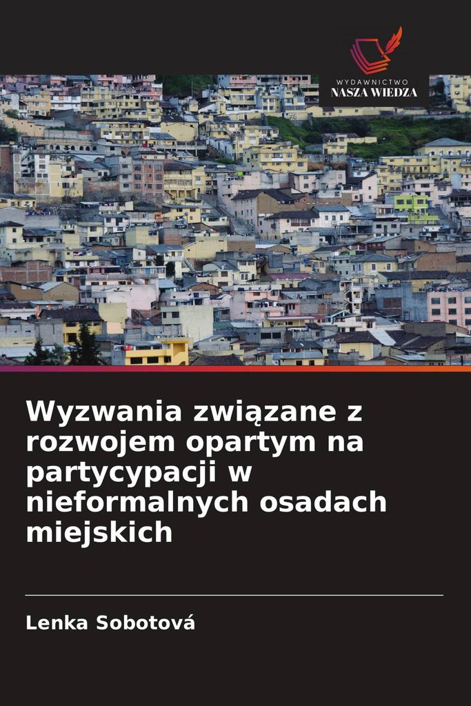 Wyzwania zwi¿zane z rozwojem opartym na partycypacji w nieformalnych osadach miejskich