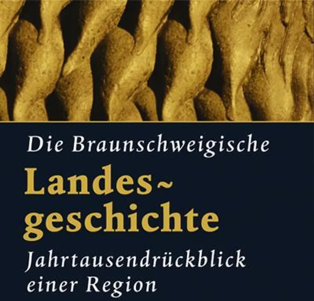 Die Braunschweigische Landesgeschichte : Édition Illustrée avec Cartes