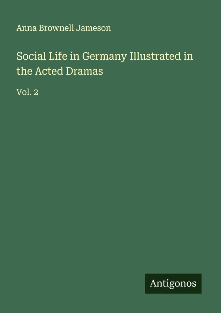 Das gesellschaftliche Leben in Deutschland, dargestellt in den gespielten Dramen