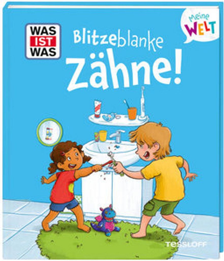 Was ist was WAS IST WAS Meine Welt Band 18 Blitzeblanke Zähne!