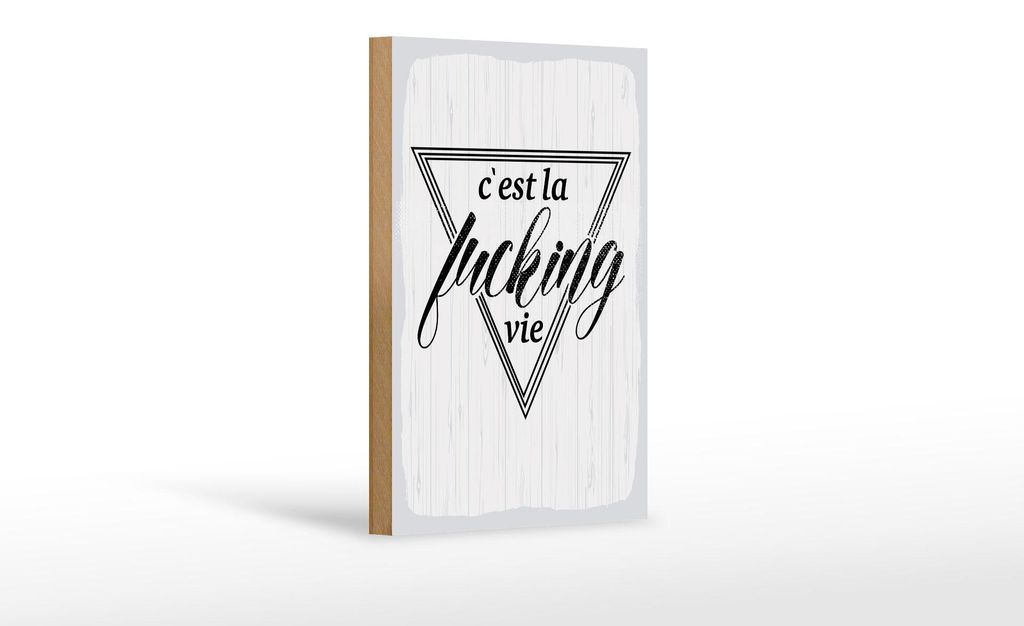 Holzschild Spruch 12x18 cm cést la fucking vie weißes Deko Schild