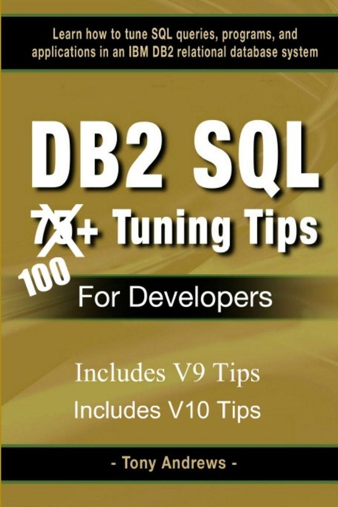 DB2 SQL 75+ Tuning Tips For Developers. Andrews, Tony New.=
