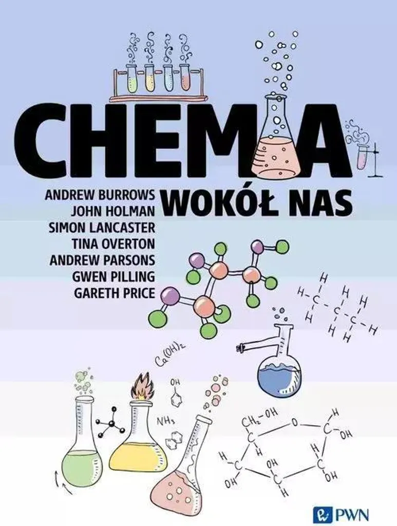 La chimie autour de nous : la science expliquée simplement sans jargon