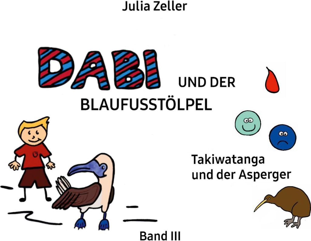 Dabi und der Blaufusstölpel - Takiwatanga und der Asperger - Band III