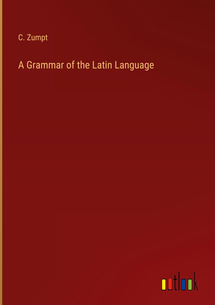 A Grammar of the Latin Language