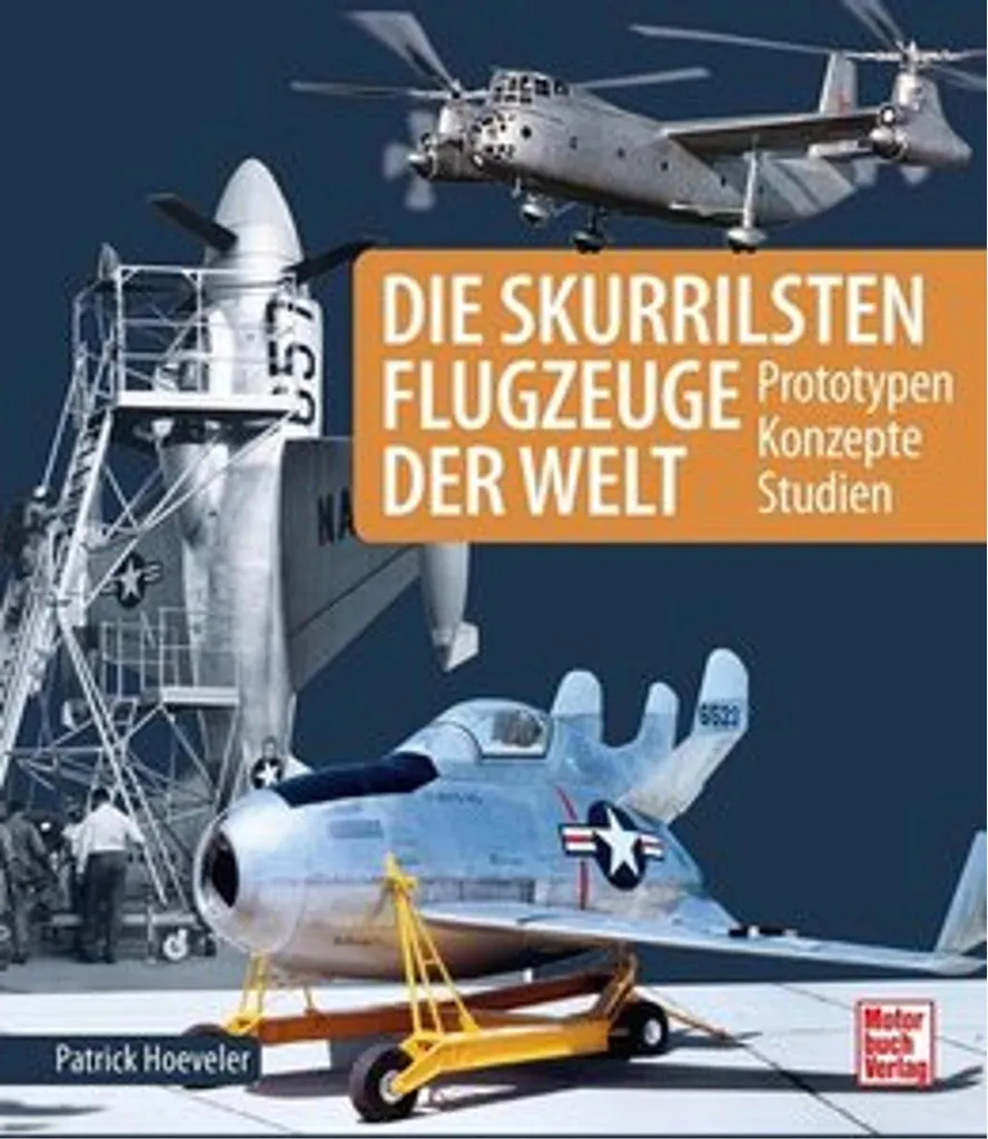 Tout sur l'aviation bizarre : Die skurrilsten Flugzeuge der Welt illustré