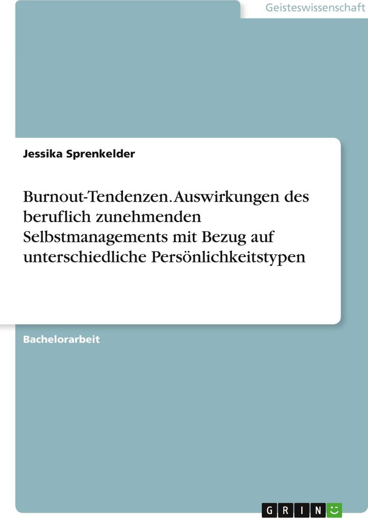 Burnout-Tendenzen. Auswirkungen des beruflich zunehmenden Selbstmanagements mit Bezug auf unterschiedliche Persönlichkeitstypen