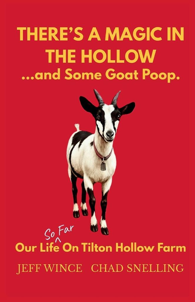 There's a magic in the hollow...and some goat poop. Our life (so far) on Tilton Hollow Farm