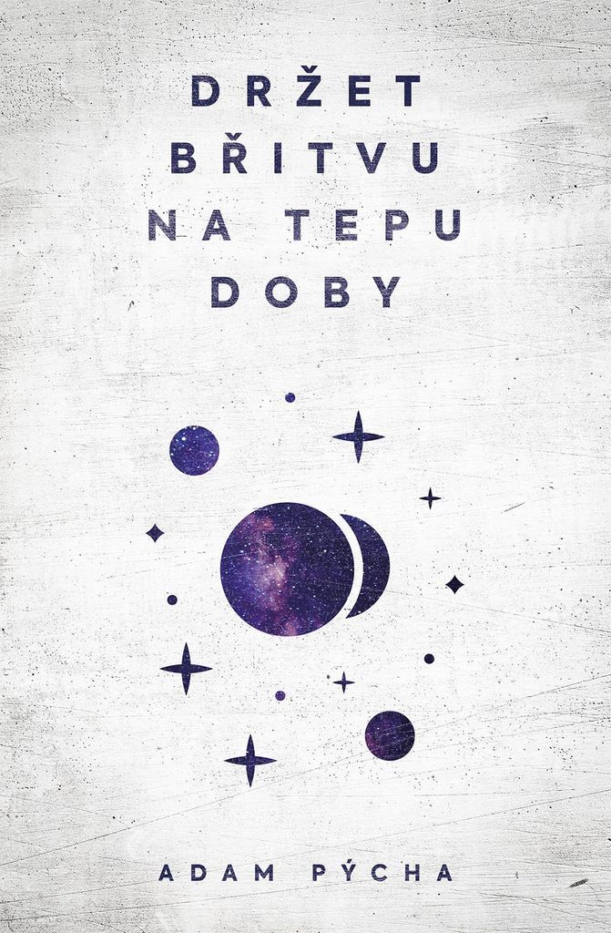 Držet břitvu na tepu doby (Pýcha Adam)