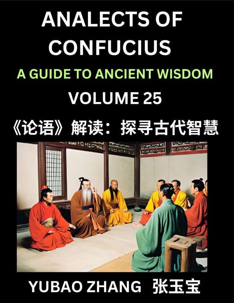 Analects of Confucius (Part 25)- A Guide to Ancient Wisdom, Learn Chinese Language and Culture with Quotes and Sayings from Lunyu, Confucianism Les...