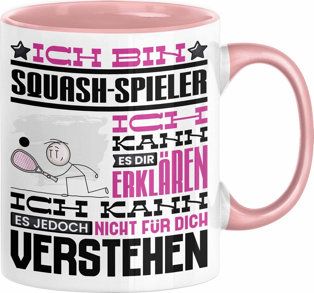 Squash-Spieler Geschenk Kaffee-Tasse Geschenkidee für Squash-Spieler Ich Bin Squash-Spieler Ich Kann Es Dir Erklären Jedoch Nicht Für Dich Verst...