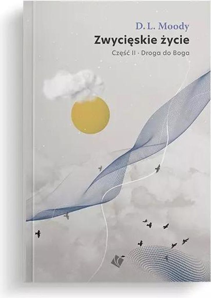 Zwycięskie życie Droga do Boga Część 2 - D.L. Moody (Buch auf Polnisch)