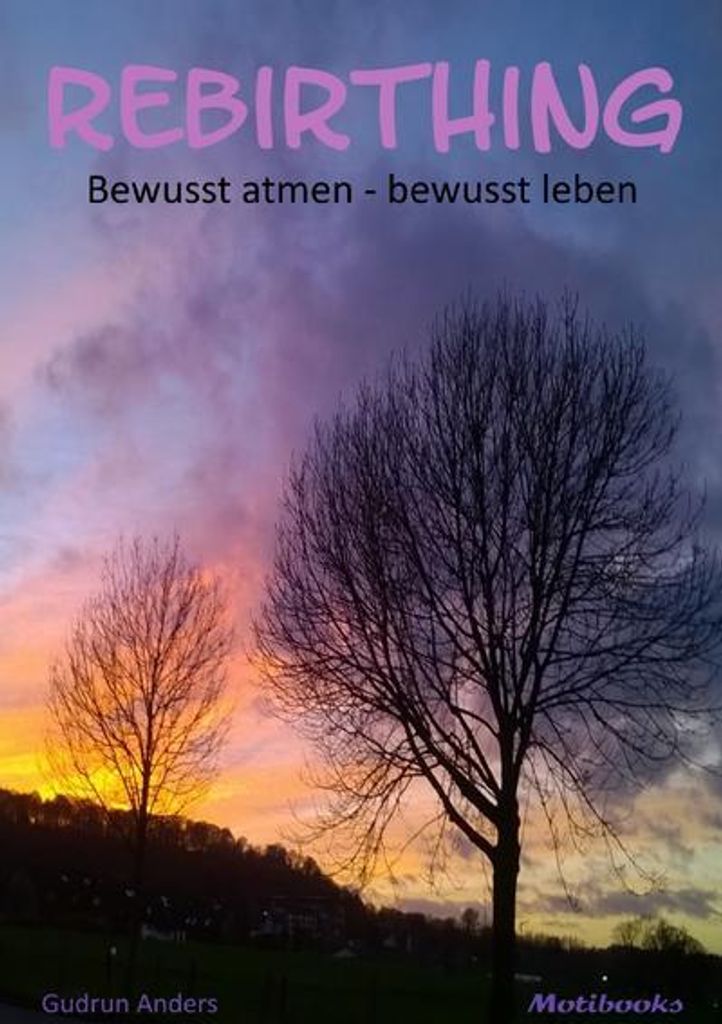 Rebirthing: bewusst atmen - bewusst leben
