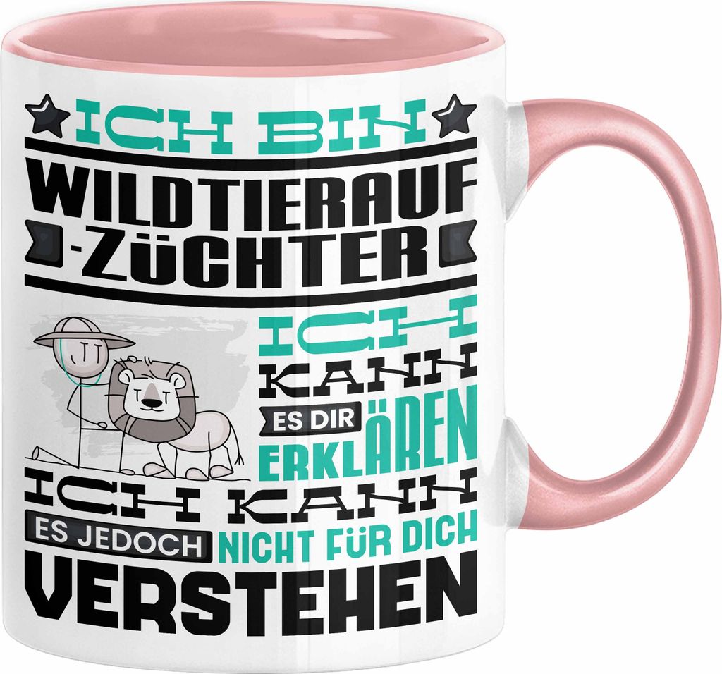 Wildtieraufzüchter Geschenk Kaffee-Tasse Geschenkidee für Wildtieraufzüchter Ich Bin Wildtieraufzüchter Ich Kann Es Dir Erklären Jedoch Nicht ...