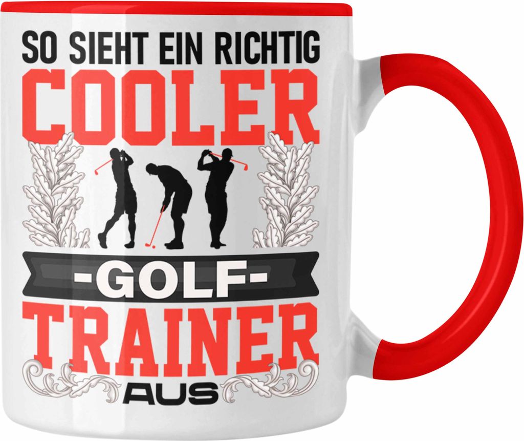 Trendation - Golf Trainer Tasse Geschenk Lustig Spruch So Sieht Ein Richtig Cooler Golf Trainer Coach Aus (Rot)