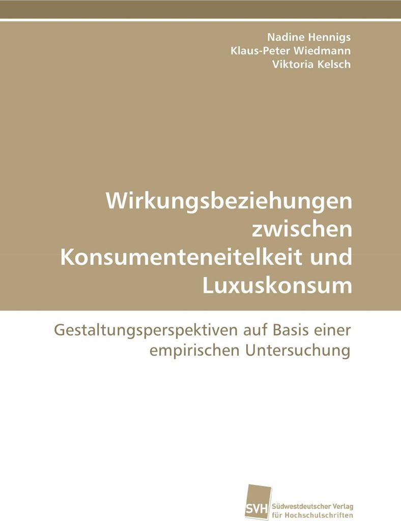 Wirkungsbeziehungen zwischen Konsumenteneitelkeit und Luxuskonsum