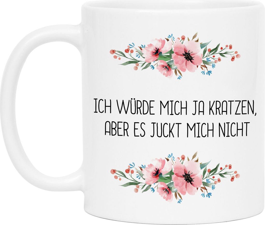 Tasse mit Spruch Ich würde mich ja kratzen aber juckt nicht Produktbild 