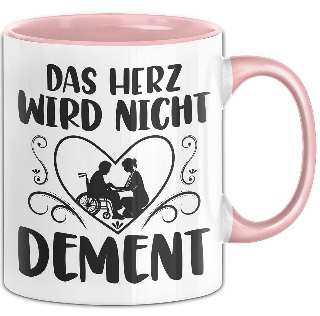 Altenpflegerin Altenpfleger Tasse Geschenk Altenpflege Spruch Das Herz Wird Nicht Dement (Rosa)