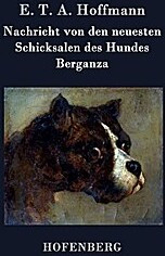 Nachricht von den neuesten Schicksalen des Hundes Berganza
