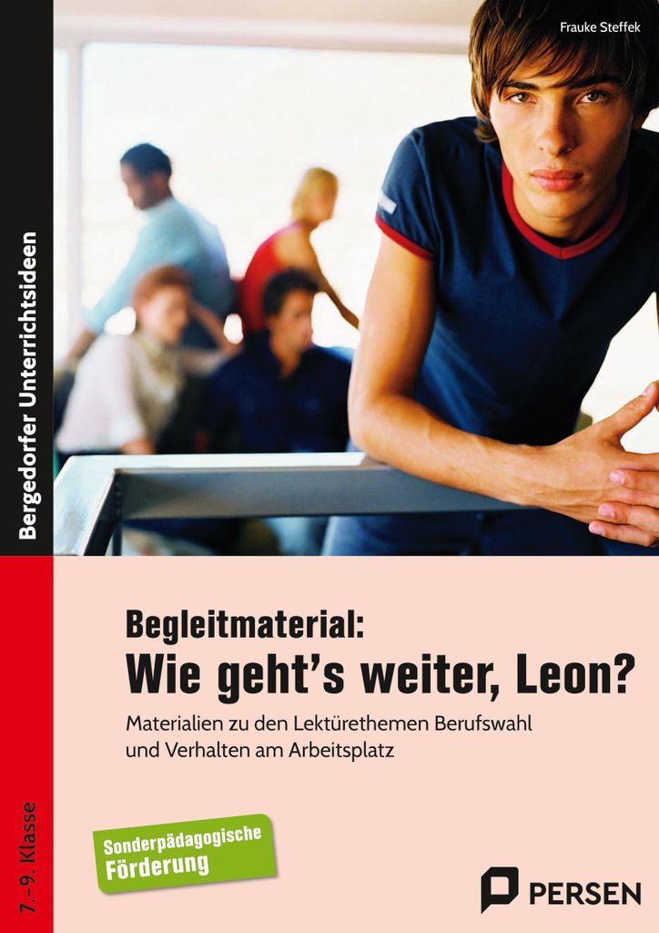 Wie geht`s weiter Leon? Unterrichts-Materialien. Förderschule