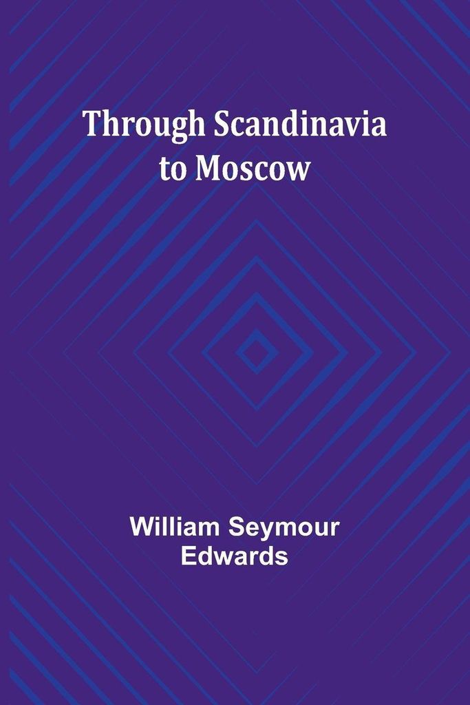 Through Scandinavia to Moscow