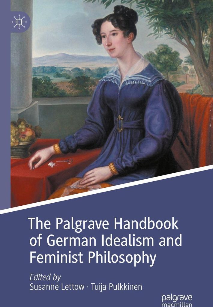 The Palgrave Handbook of German Idealism and Feminist Philosophy