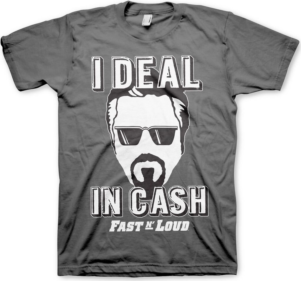 Fast N' Loud - I Deal In Cash T-Shirt - XX-Large - DarkGrey