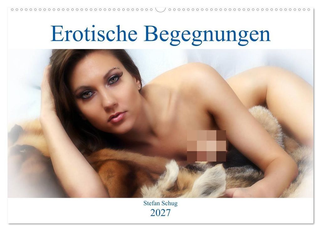 Erotische Begegnungen 2027 (Wandkalender 2027 DIN A2 quer), CALVENDO Monatskalender