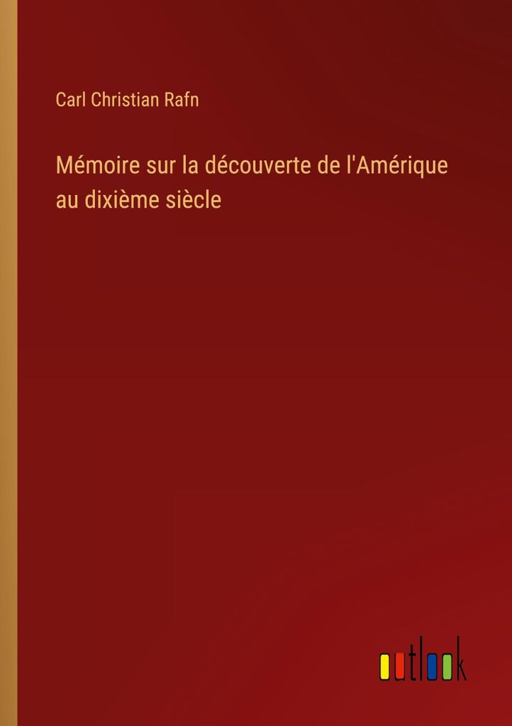 Mémoire sur la découverte de l'Amérique au dixième siècle