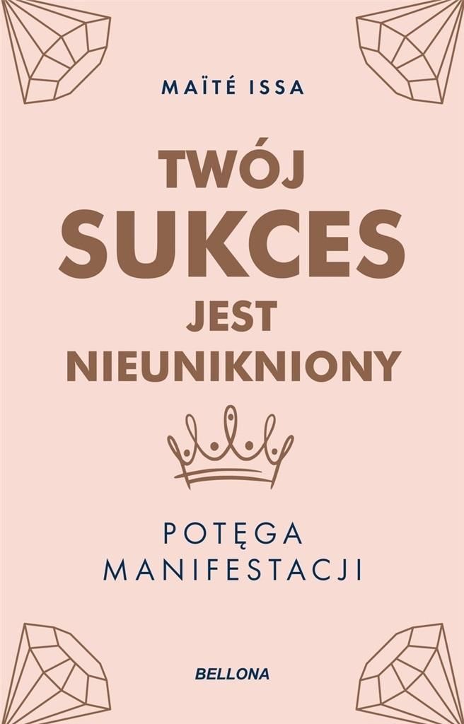 Twój sukces jest nieunikniony. Potęga manifestacji (Buch auf Polnisch)