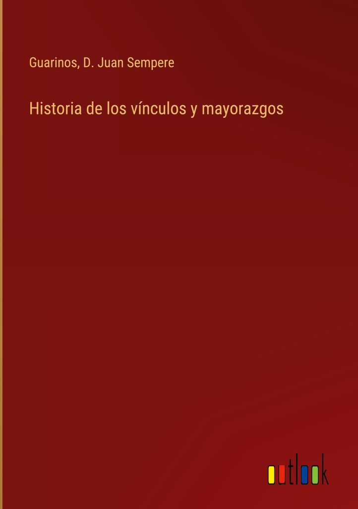 Historia de los vínculos y mayorazgos