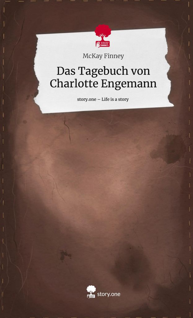 Das Tagebuch von Charlotte Engemann. Life is a Story - story.one