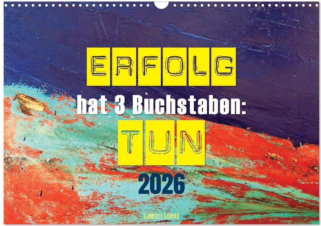 Erfolg hat 3 Buchstaben TUN (Wandkalender 2026 DIN A3 quer), CALVENDO Monatskalender
