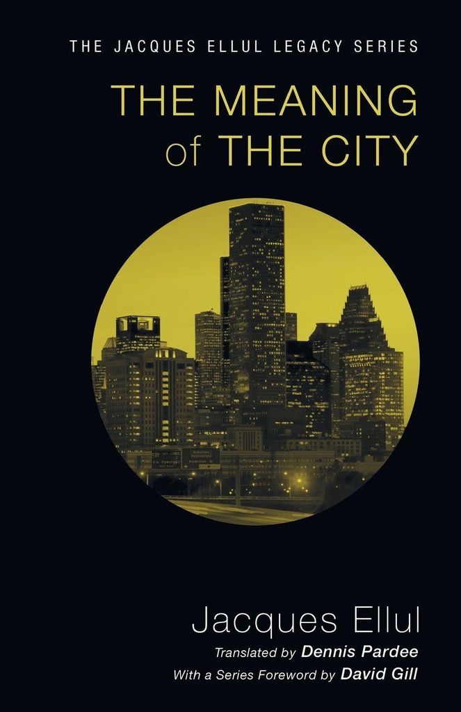 The Meaning of the City. Ellul, Jacques New .=