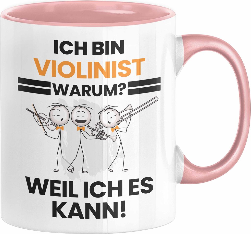 Violinist Geschenk Tasse Lustiger Spruch Ich Bin Violinist Warum Weil Ich Es Kann Geschenkidee Bester Violinist Geburtstag Kaffee-Becher (Rosa)